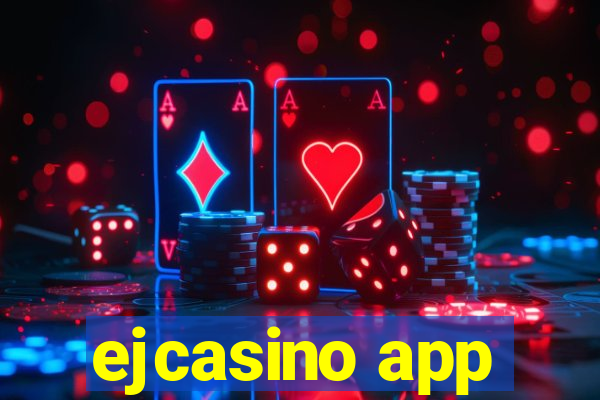 ejcasino app